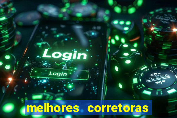 melhores corretoras de investimentos